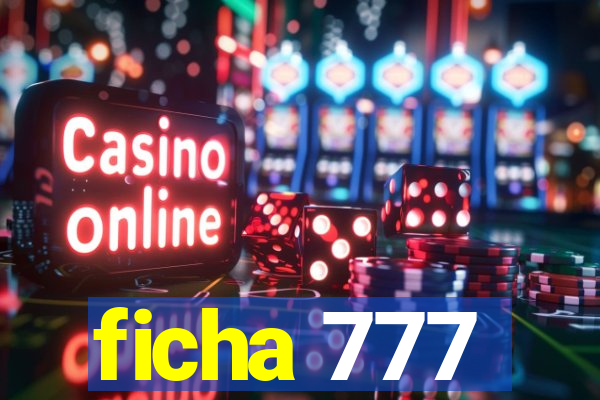 ficha 777